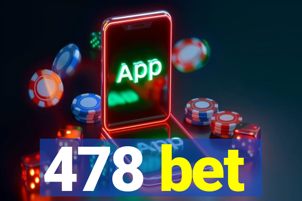 478 bet